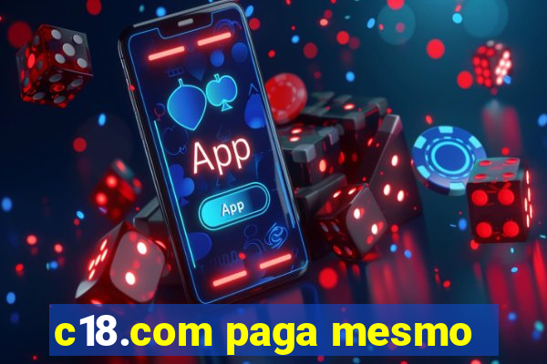 c18.com paga mesmo